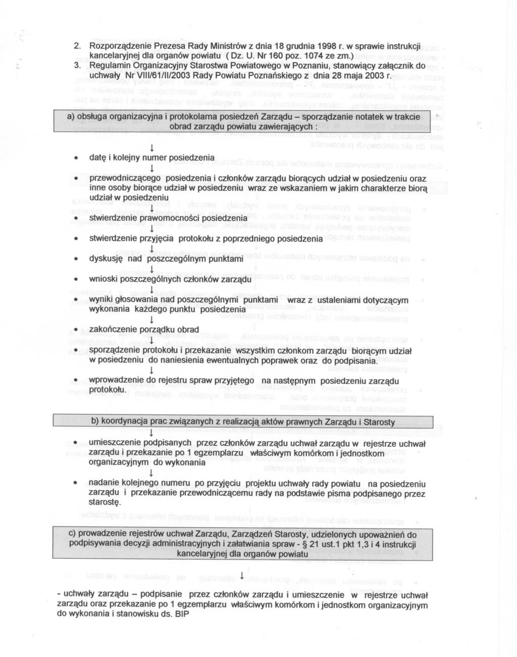 ;: 2 Rozporzadzene Prezesa Rady Mnstrów z dna 18 grudna 1998 r w sprawe nstrukcj kancelaryjnej dla organów powatu (Dz U Nr 160 poz 1074 ze zm) 3 Regulamn Organzacyjny Starostwa Powatowego w Poznanu