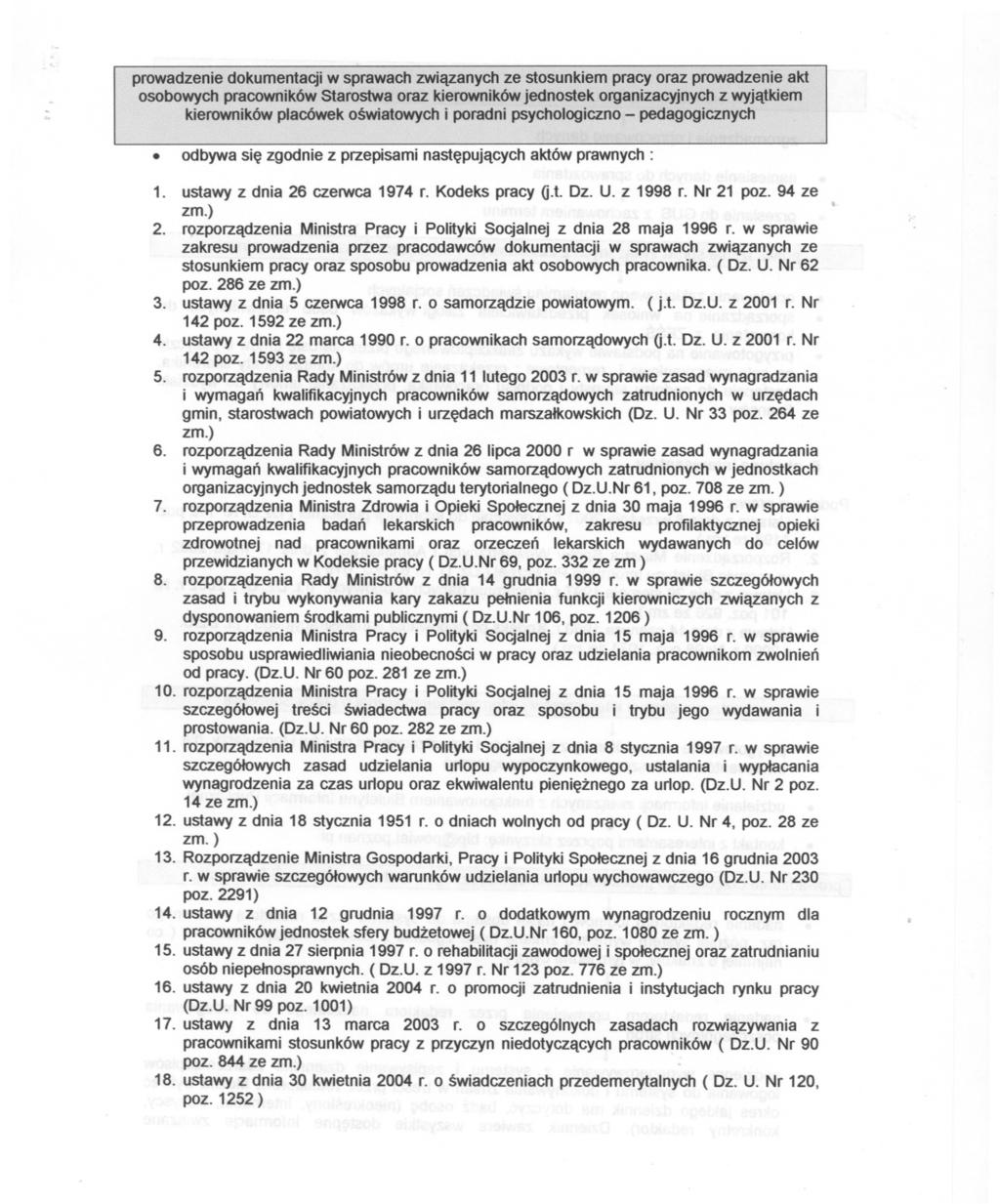 - prowadzene dokumentacj w sprawach zwazanych ze stosunkem pracy oraz prowadzene akt osobowych pracownkówstarostwa oraz kerownkówjednostek organzacyjnych z wyjatkem kerownkówplacówek oswatowych