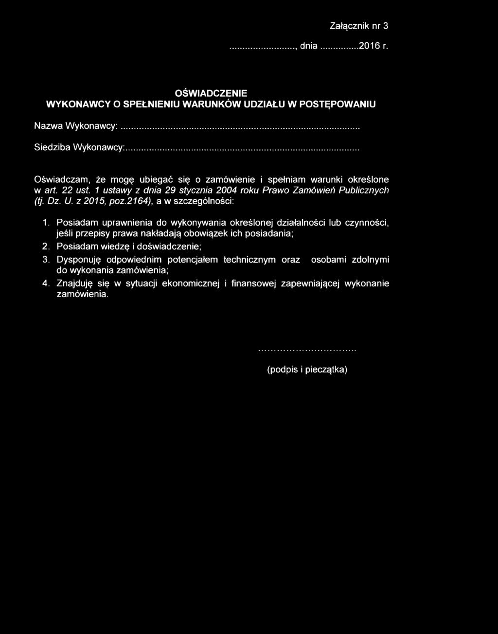 2164), a w szczególności: 1. Posiadam uprawnienia do wykonywania określonej działalności lub czynności, jeśli przepisy prawa nakładają obowiązek ich posiadania; 2.