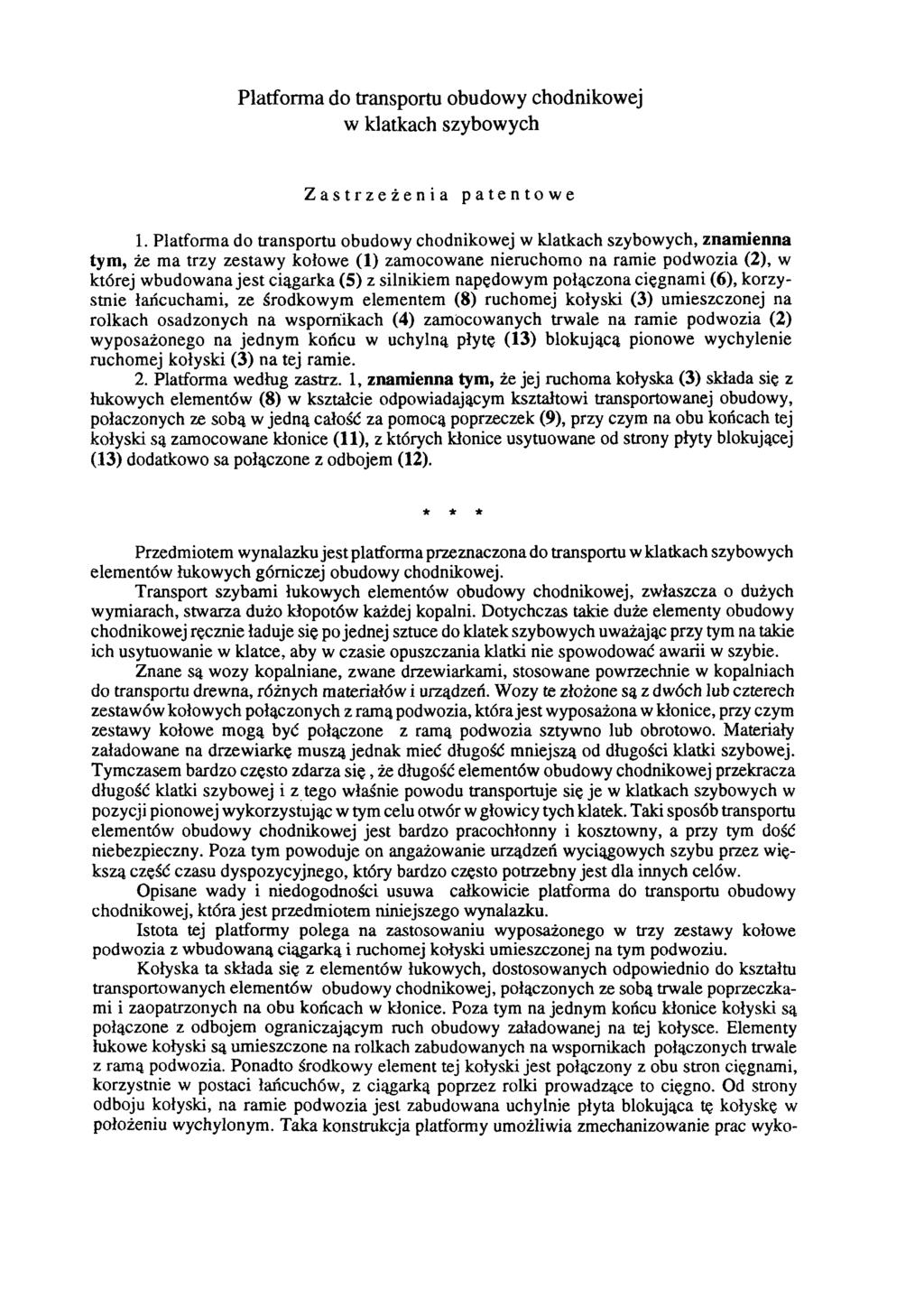 Platforma do transportu obudowy chodnikowej w klatkach szybowych Zastrzeżenia patentowe 1.