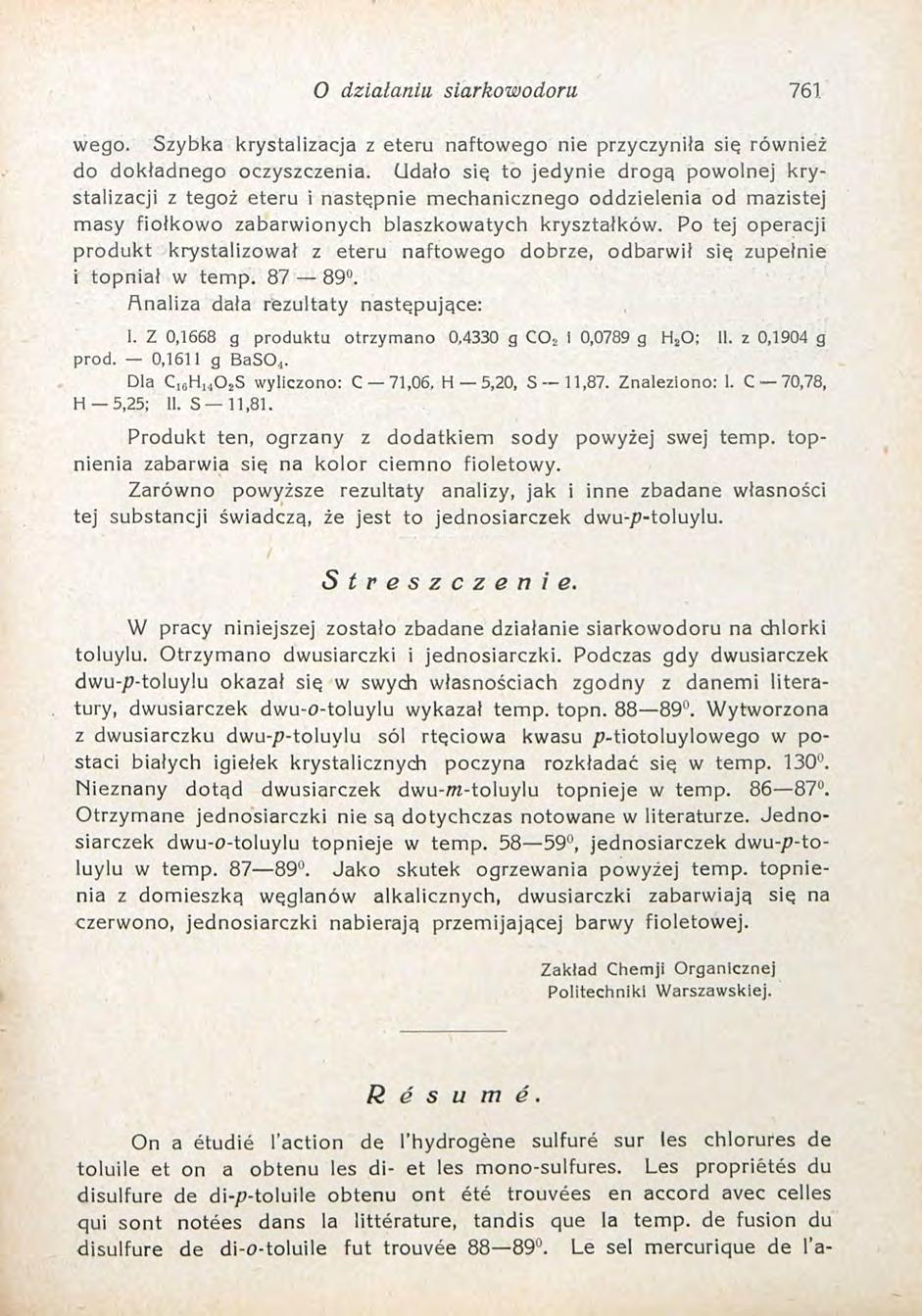 O działaniu siarkowodoru 761. wego. Szybka krystalizacja z eteru naftowego nie przyczyniła się również do dokładnego oczyszczenia.