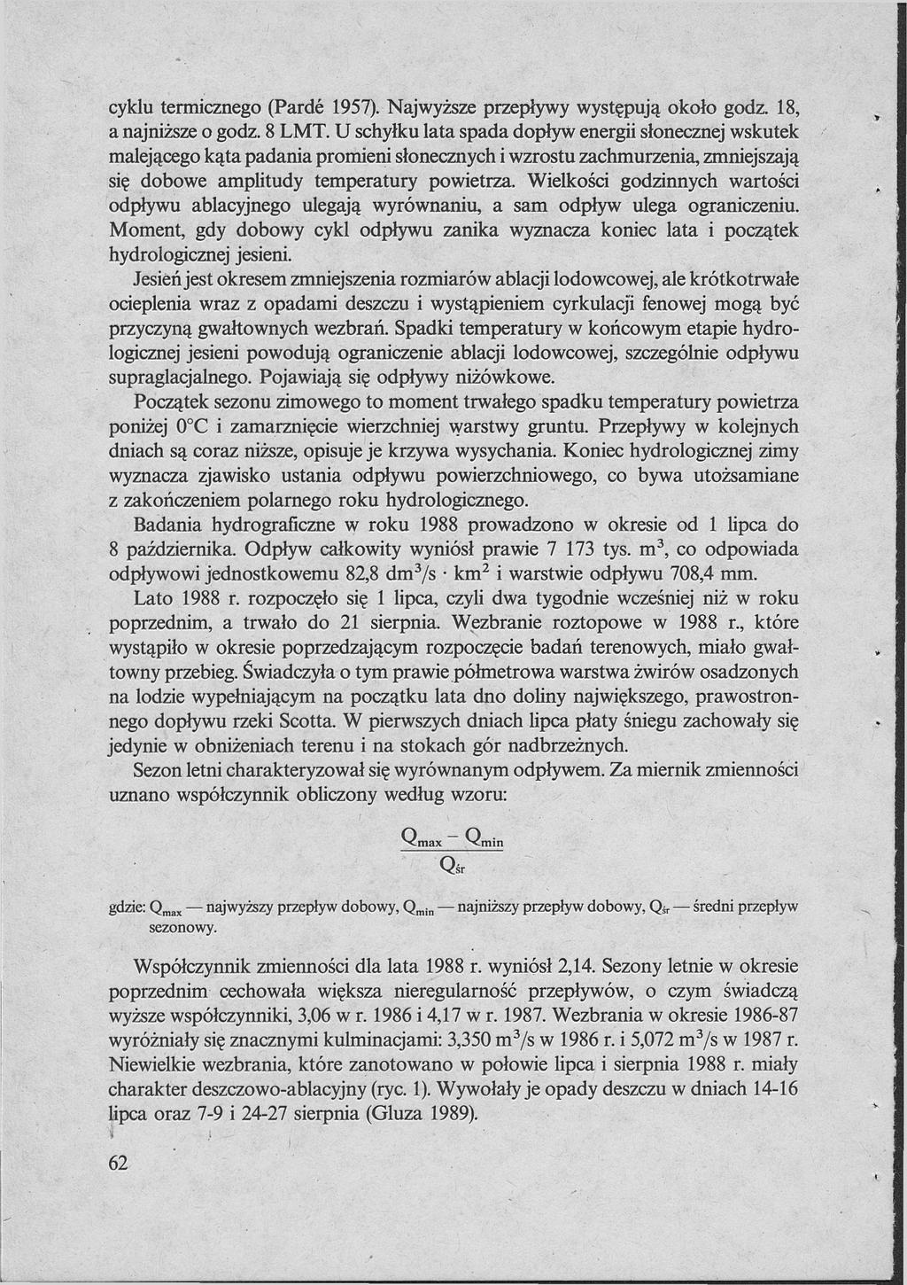cyklu termicznego (Pardć 1957). Najwyższe przepływy występują około godz. 18, a najniższe o godz. 8 LMT.