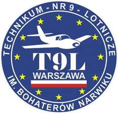 TECHNIKUM NR 9 LOTNICZE IM. BOHATERÓW NARWIKU W WARSZAWIE, UL. GŁADKA 16 REGULAMIN PRAKTYKI ZAWODOWEJ OPRACOWANY W OPARCIU O PROGRAM NAUCZANIA 312[01], T,4, SPI / MENiS /2004.05.