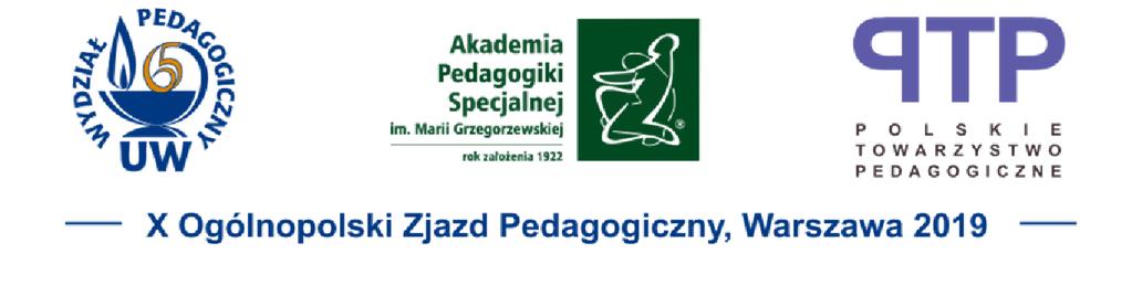 AKTUALNOŚCI Chcielibyśmy, aby ten Jubileuszowy Zjazd był miejscem spotkania naukowców, którym bliskie są problemy pedagogiki i edukacji, aby sprzyjał dialogowi ludzi nauki i praktyków oraz