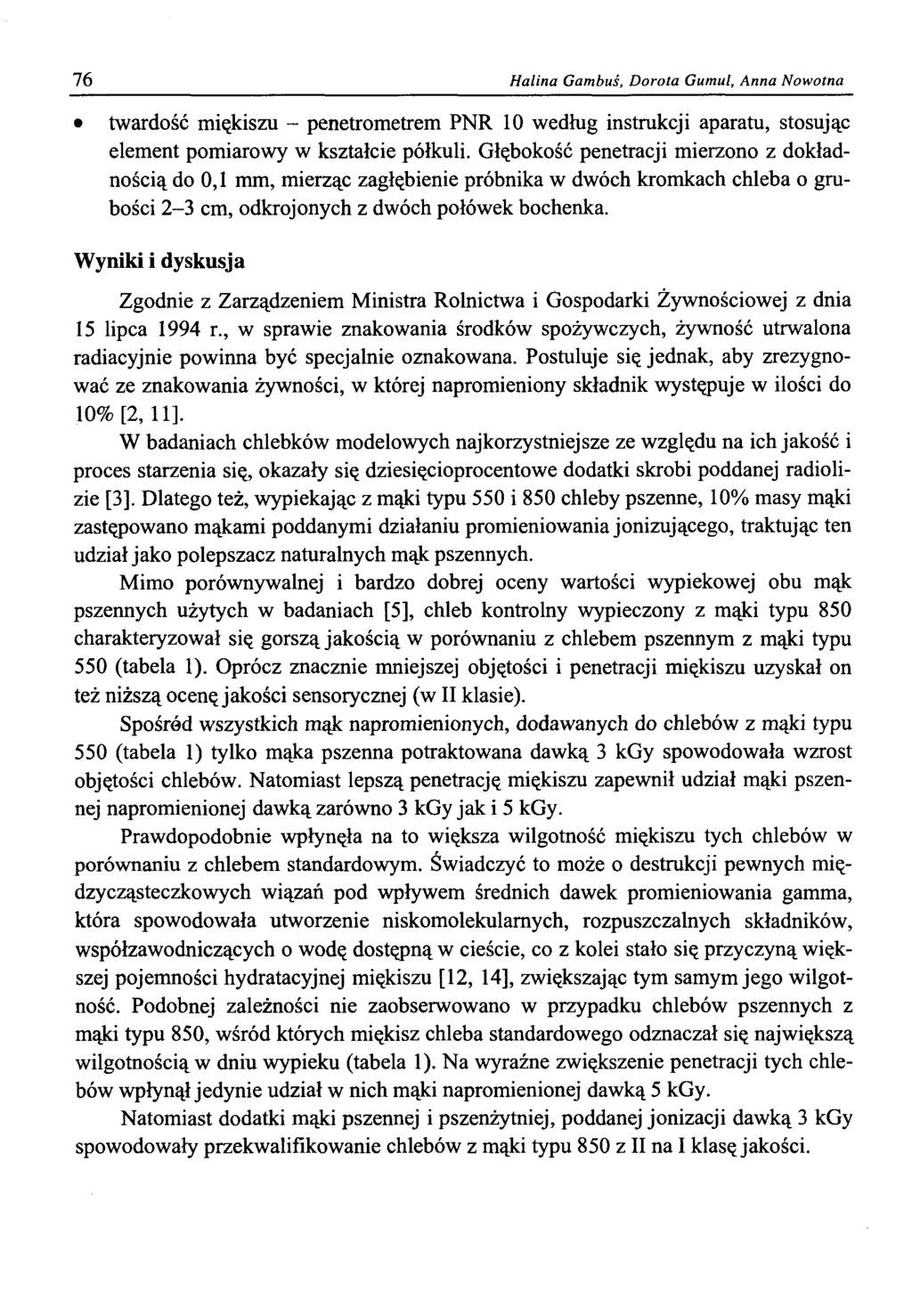 76 Halina Gambuś, Drta Gumul, Anna Nwtna twardść miękiszu - penetrmetrem PNR 10 według instrukcji aparatu, stsując element pmiarwy w kształcie półkuli.