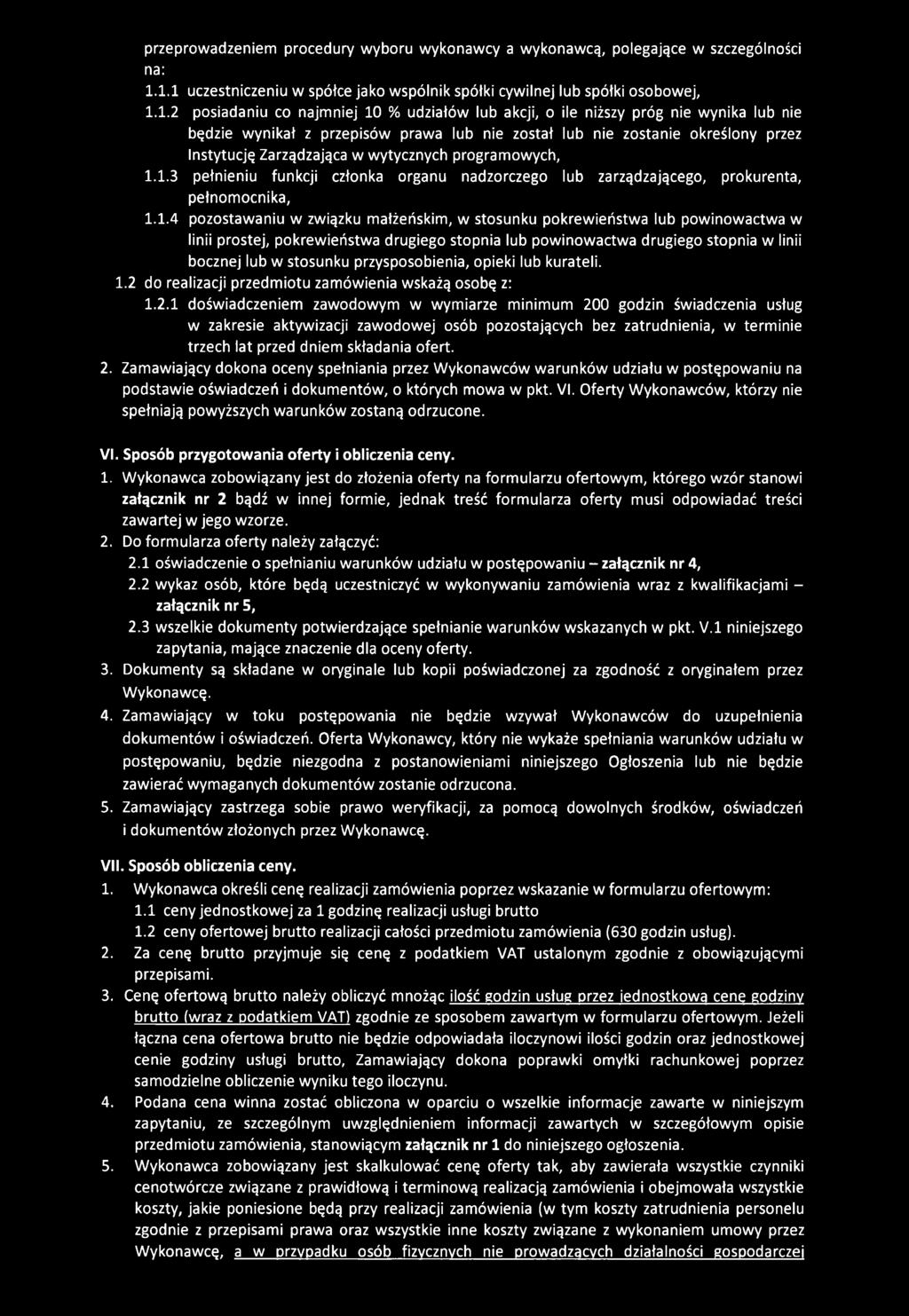 pokrewieństwa drugiego stopnia lub powinowactwa drugiego stopnia w linii bocznej lub w stosunku przysposobienia, opieki lub kurateli. 1.2 
