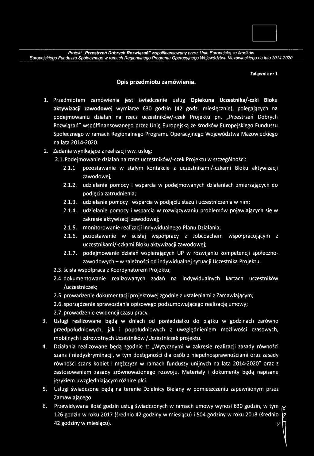 miesięcznie), polegających na podejmowaniu działań na rzecz uczestników/-czek Projektu pn.
