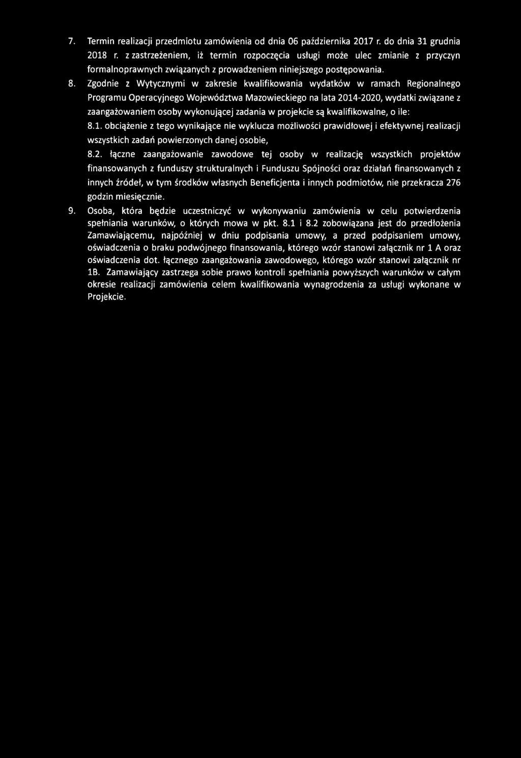 Zgodnie z Wytycznymi w zakresie kwalifikowania wydatków w ramach Regionalnego Programu Operacyjnego Województwa Mazowieckiego na lata 2014-2020, wydatki związane z zaangażowaniem osoby wykonującej