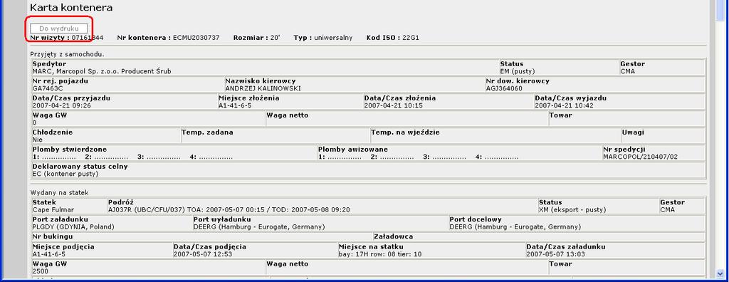 system pokazuje równieŝ zadeklarowany (podczas awizacji) przez spedytora status celny kontenera.