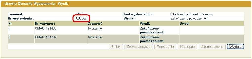 W jednym zleceniu moŝna zlecić wystawienie wielu kontenerów. W tym celu po dodaniu pierwszego kontenera naleŝy wpisać kolejny nr kontenera i wcisnąć przycisk Dodaj.