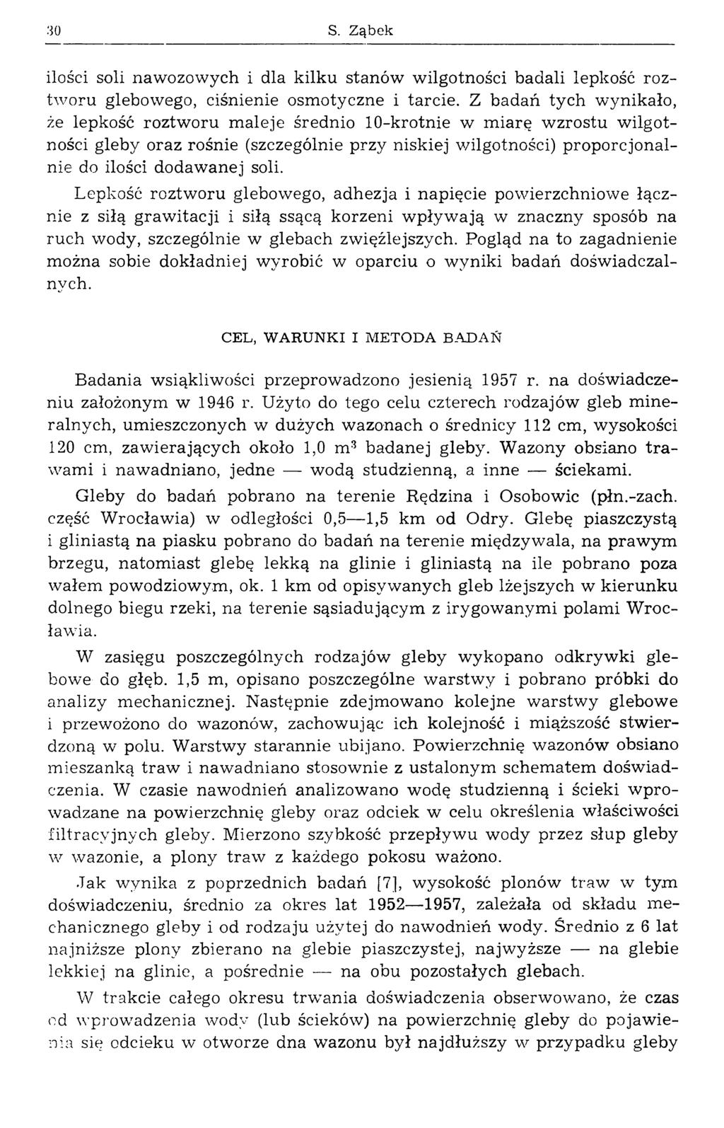 30 S. Ząbek ilości soli nawozowych i dla kilku stanów wilgotności badali lepkość roztworu glebowego, ciśnienie osmotyczne i tarcie.