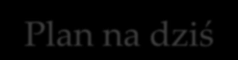 Plan na dziś Definicja