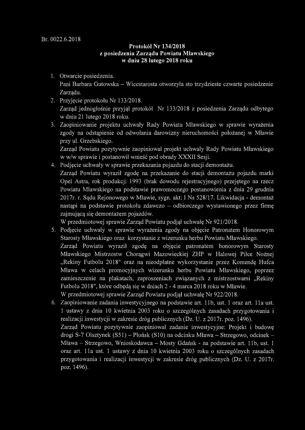 Br. 0022.6.2018 Protokół Nr 134/2018 z posiedzenia Zarządu Powiatu Mławskiego w dniu 28 lutego 2018 roku 1. Otwarcie posiedzenia.