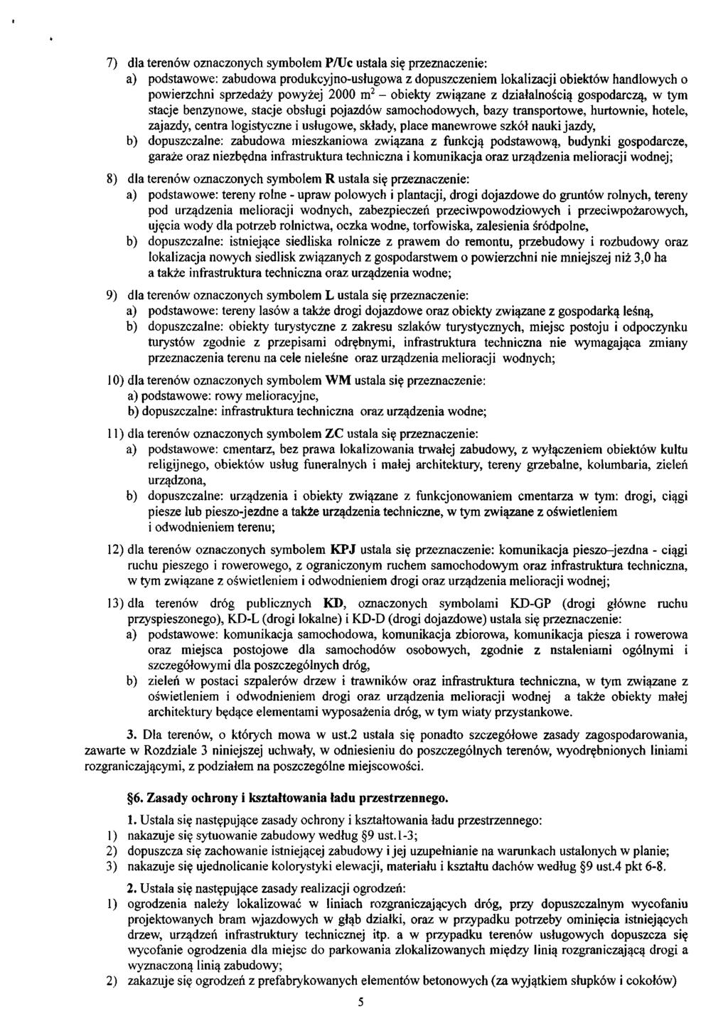 7) dla terenów oznaczonych symbolem PAJc ustala się przeznaczenie: a) podstawowe: zabudowa produkcyjno-usługowa z dopuszczeniem lokalizacji obiektów handlowych o powierzchni sprzedaży powyżej 2000 m^