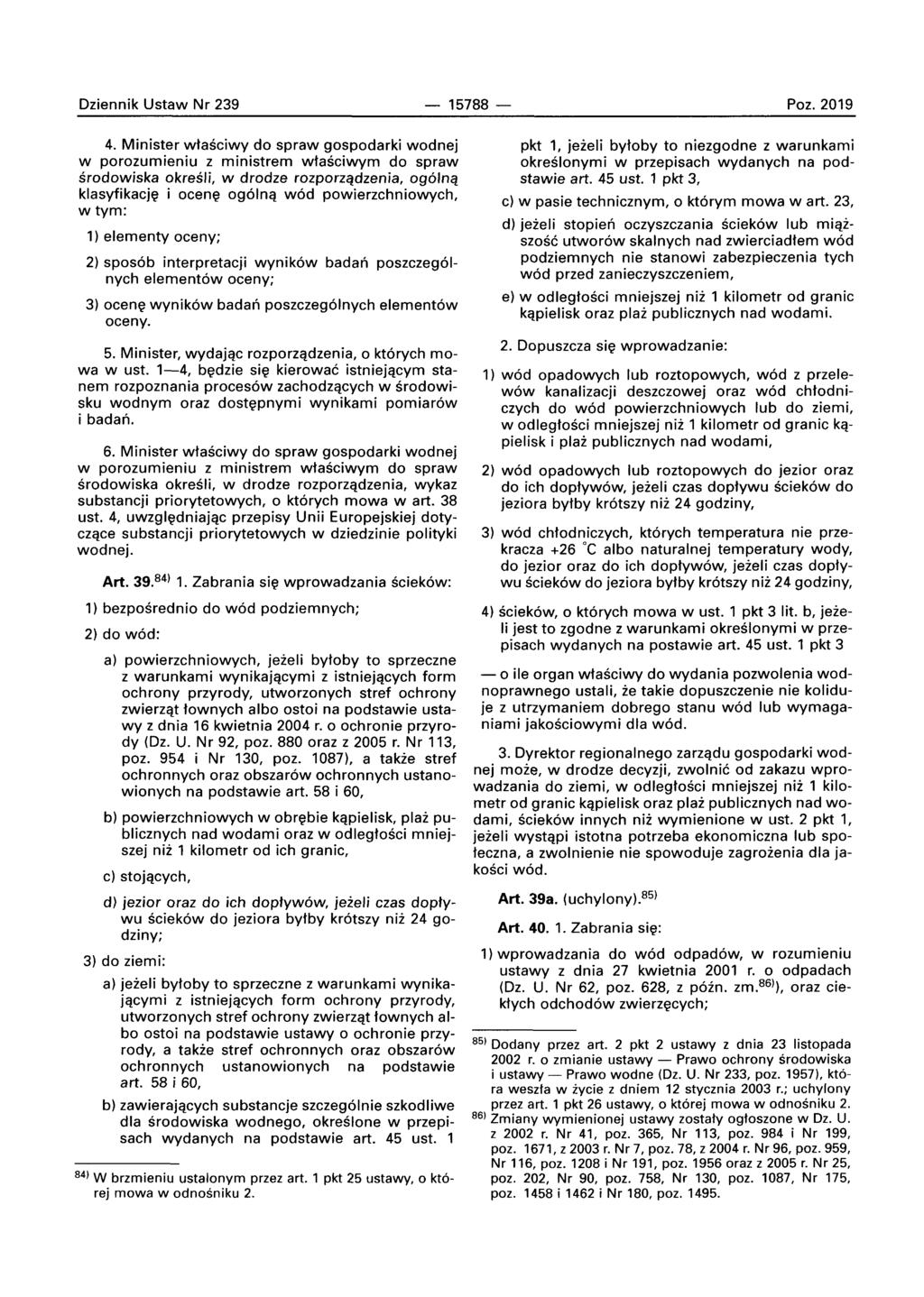 Dziennik Ustaw Nr 239-15788 - Poz. 2019 4. Minister wtasciwv do spraw gospodarki wodnej w porozumieniu z ministrem wtasciwvrn do spraw srodowiska okresli, w drodze rozporzadzenla.