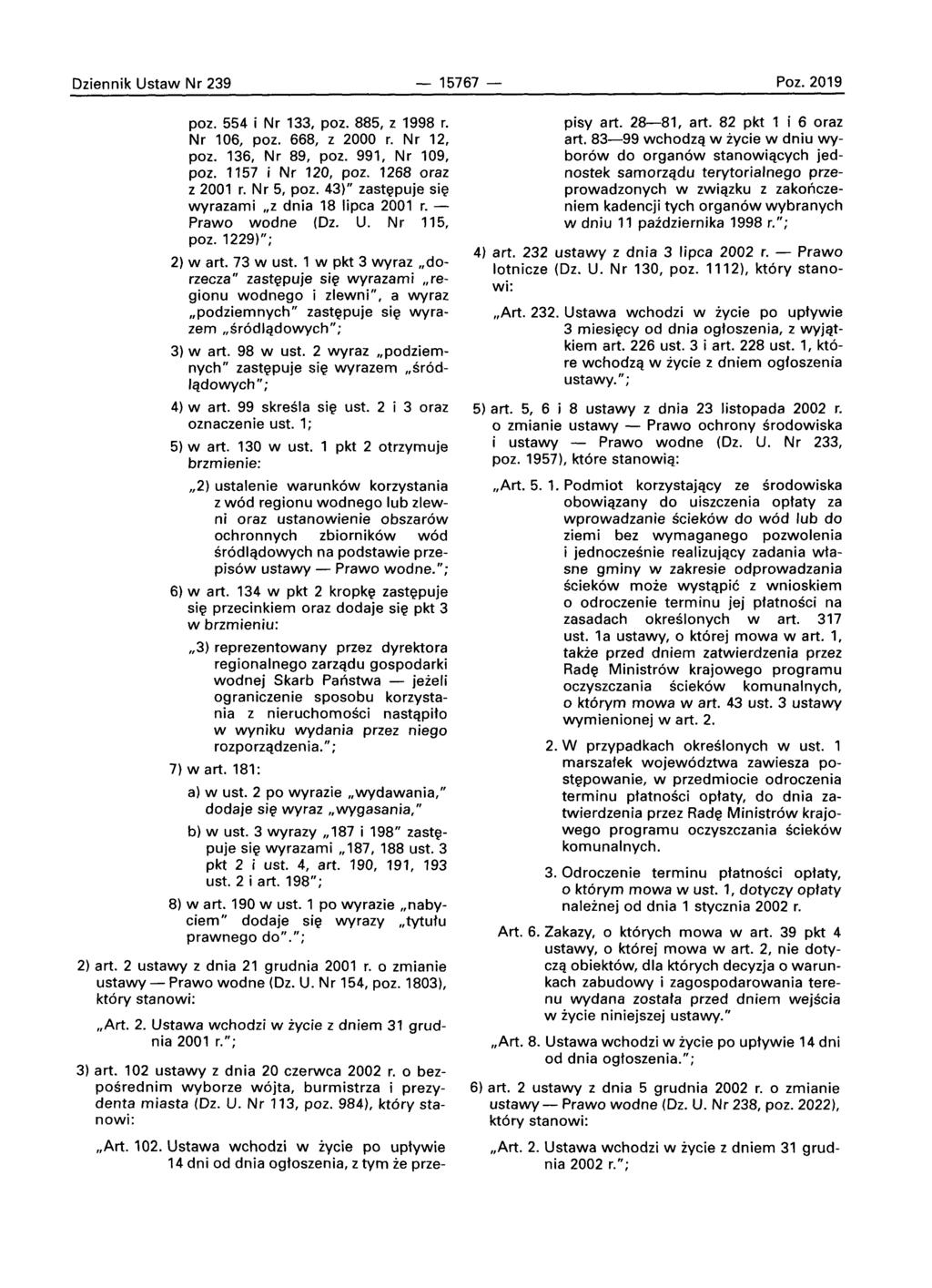 Oziennik Ustaw Nr 239-15767 - Poz. 2019 poz. 554 i Nr 133, poz. 885, z 1998 r. Nr 106, poz. 668, z 2000 r. Nr 12, poz. 136, Nr 89, poz. 991, Nr 109, poz. 1157 i Nr 120, poz. 1268 oraz z 2001 r.