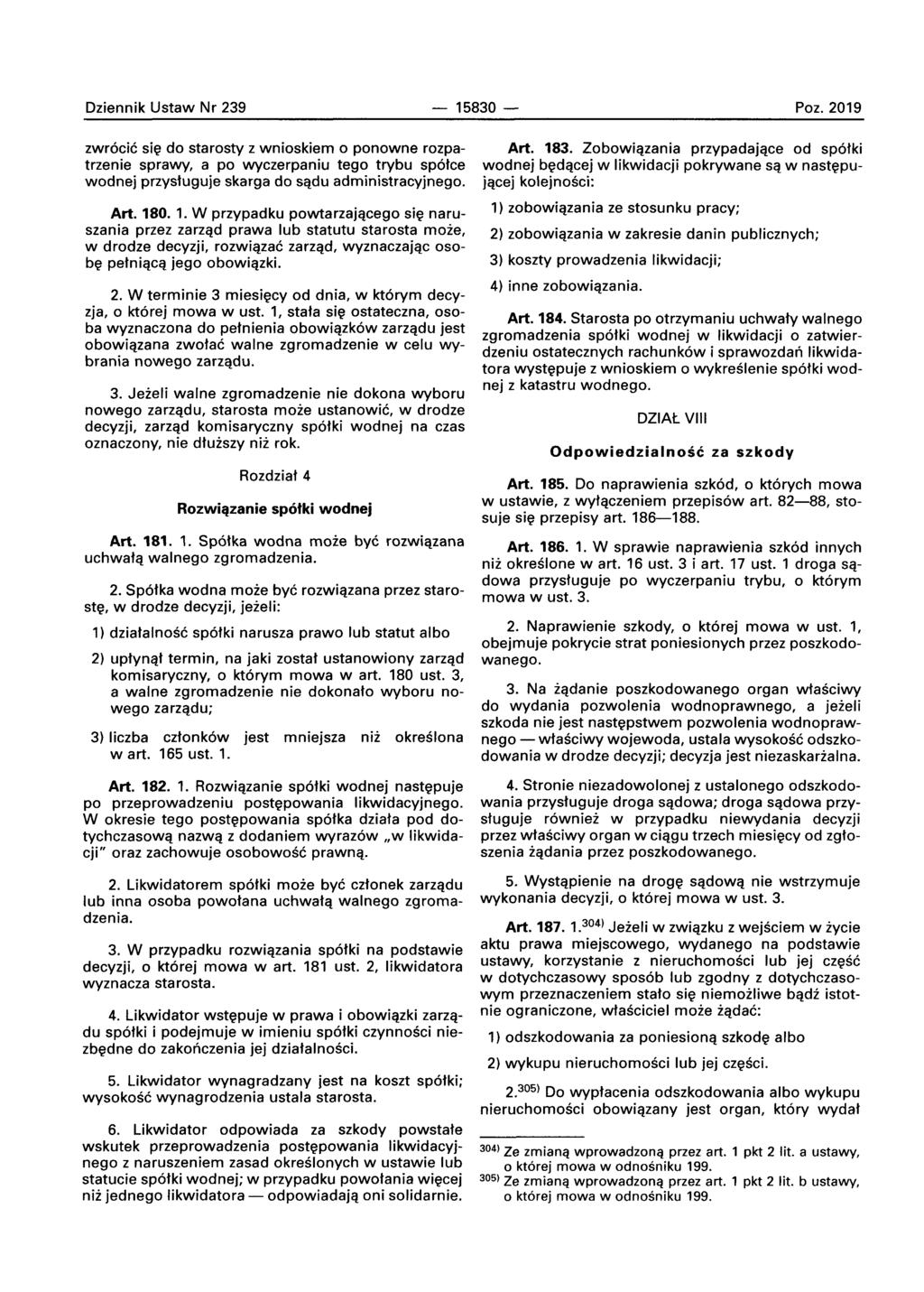 Dziennik Ustaw Nr 239-15830 - Poz. 2019 zwroclc sle do starosty z wnioskiem 0 ponowne rozpatrzenie sprawy, a po wyczerpaniu tego trybu spotce wodnej przystuguje skarga do sadu administracyjnego. Art.