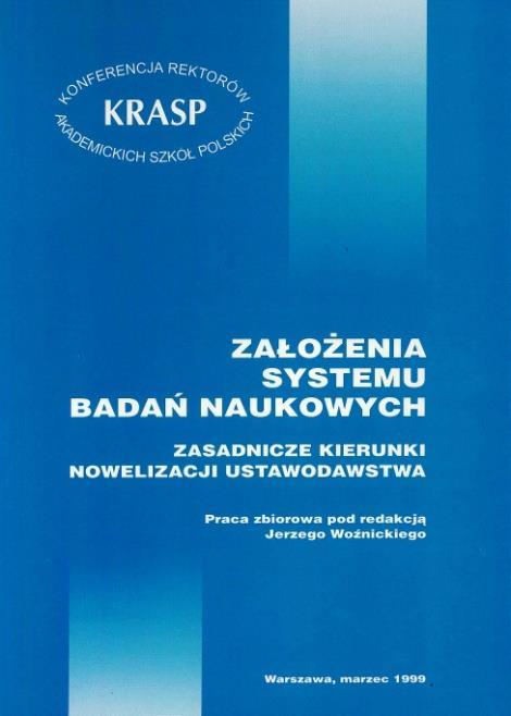 zielona książeczka KRASP) Założenia systemu badań naukowych zasadnicze kierunki nowelizacji ustawodawstwa, (13 marca 1999 r.) (tzw.