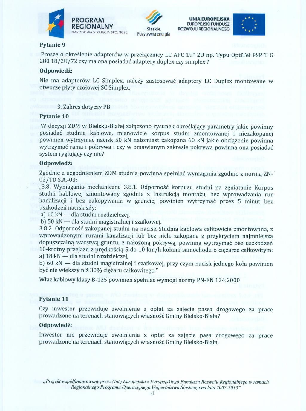 $Iaskie. * * Pytanie 9 Prosze o okreslenie adapterów w przelacznicy LC APC 19" 2U np. Typu OptiTel PSP T G 280 18/2U/72 czy ma ona posiadac adaptery duplex czy simplex?