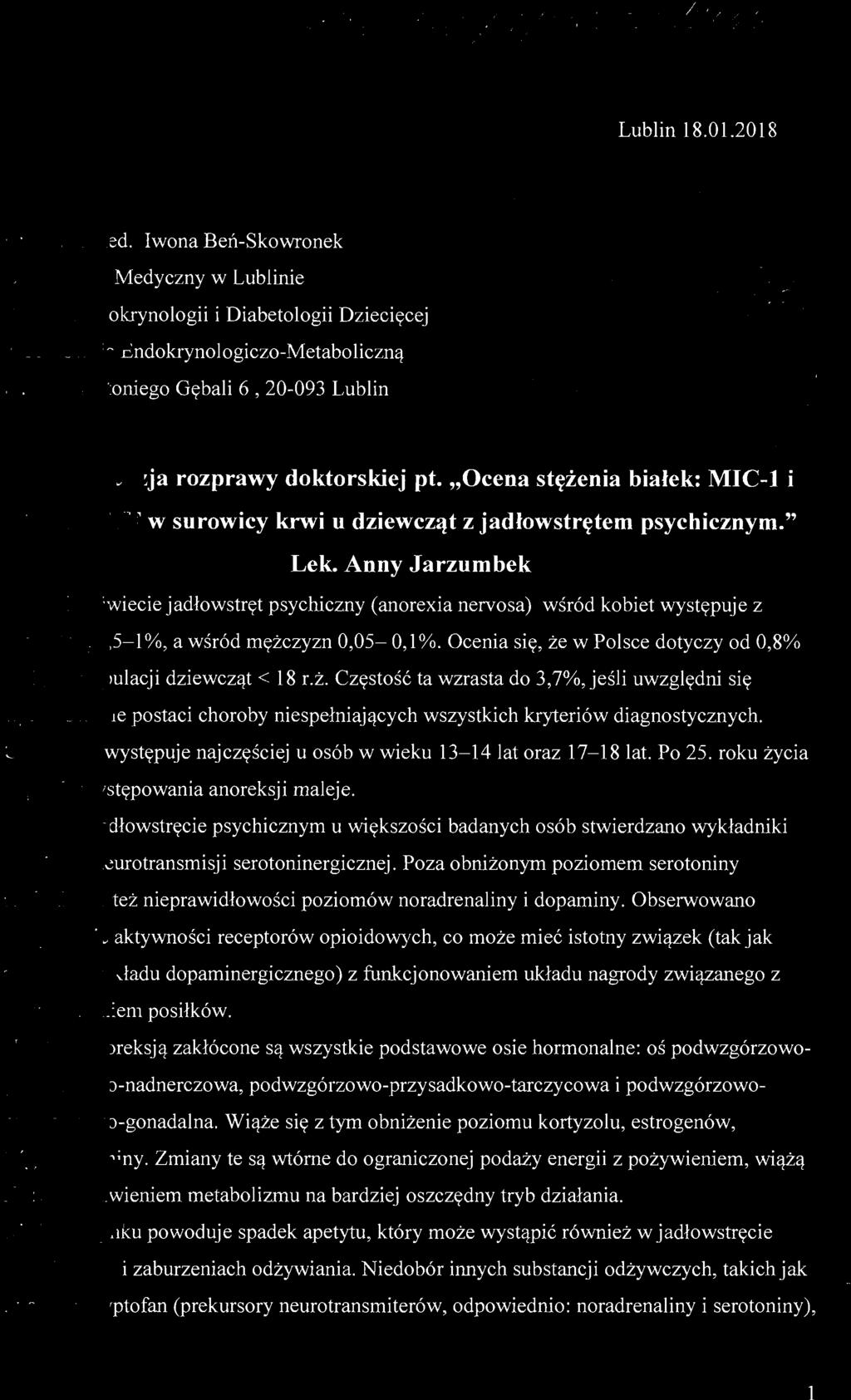Anny Jarzumbek Na świecie jadłowstręt psychiczny (anorexia nervosa) wśród kobiet występuje z częstością 0,5-1 %, a wśród mężczyzn 0,05-0,1%.