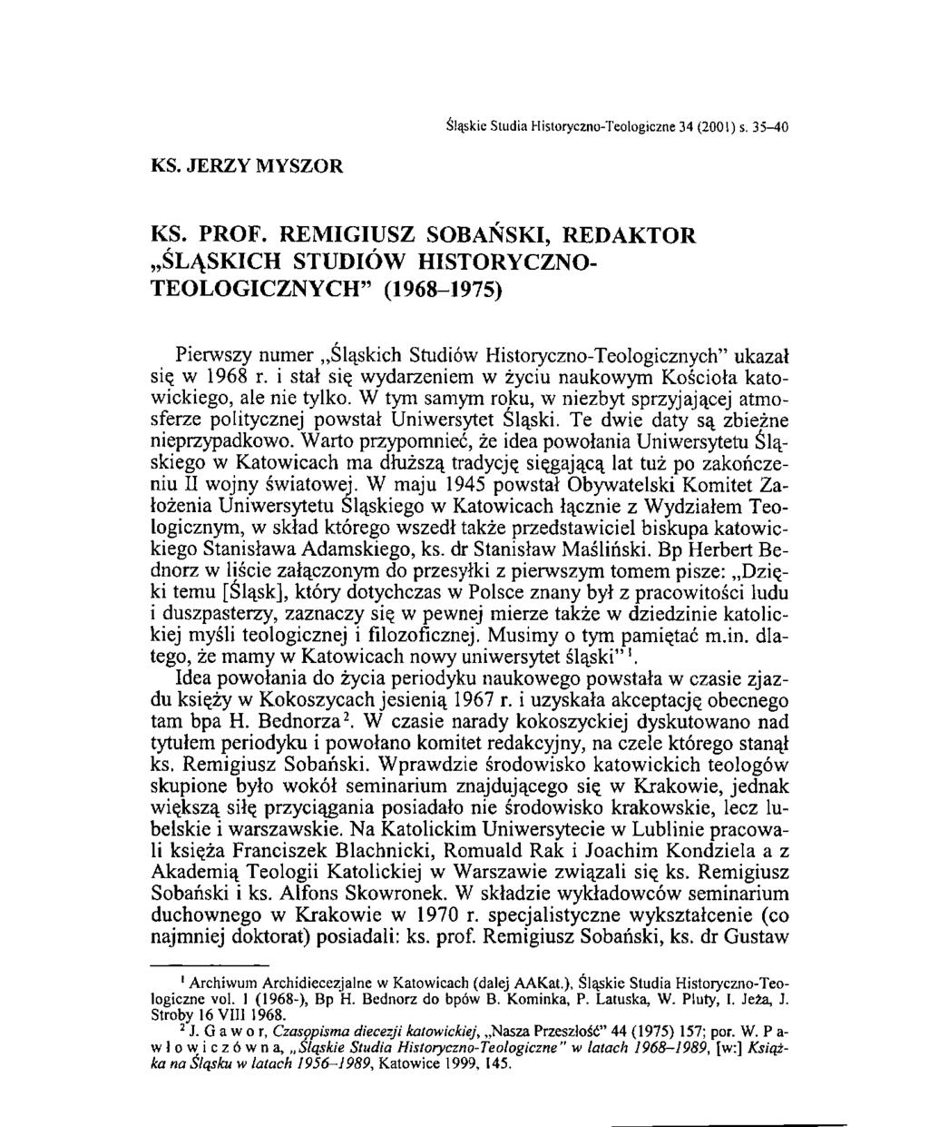 Śląskie Studia Historyczno-Teologiczne 34 (2001) s. 35-40 KS. JERZY MYSZOR KS. PROF.