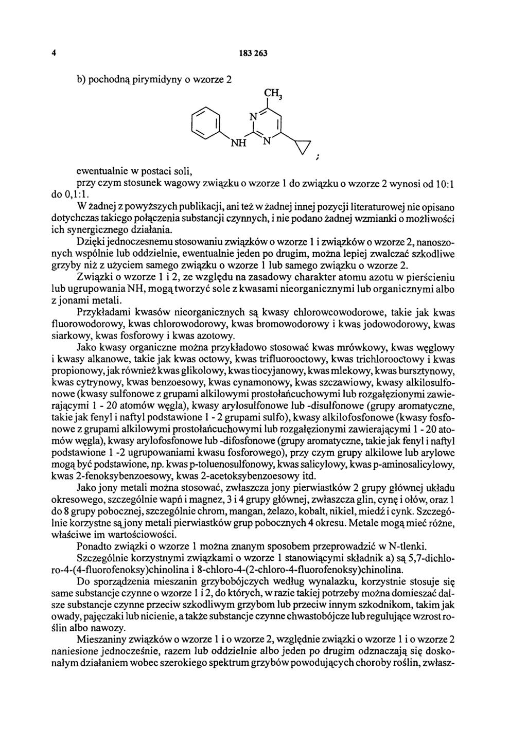 4 183 263 b) pochodną pirymidyny o wzorze 2 ewentualnie w postaci soli, przy czym stosunek wagowy związku o wzorze 1 do związku o wzorze 2 wynosi od 10:1 do 0,1:1.