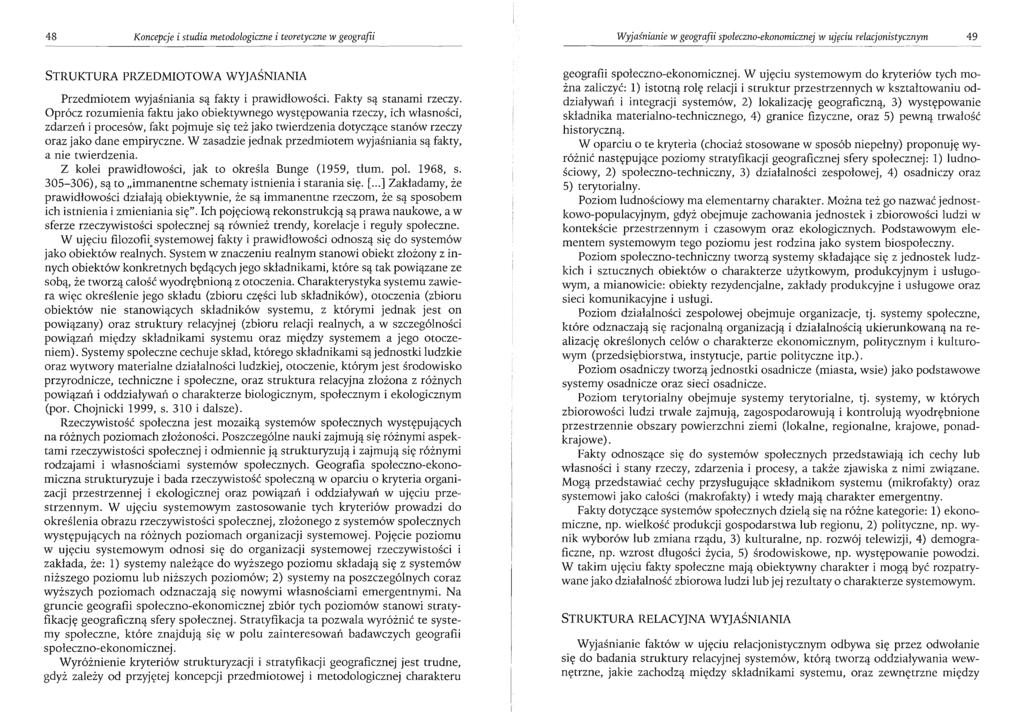 48 Koncepcje i studia metodologiczne i teoretyczne w geografii Wyjaśnianie w geografii społeczno-ekonomicznej w ujęciu relacjonistycznym 49 STRUKTURA PRZEDMIOTOWA WYJAŚNIANIA Przedmiotem wyjaśniania