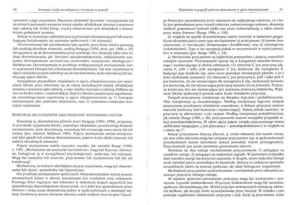 50 Koncepcje i studia metodologiczne i teoretyczne w geografii Wyjaśnianie w geografii społeczno-ekonomicznej w ujęciu relacjonistycznym 51 systemem a jego otoczeniem.