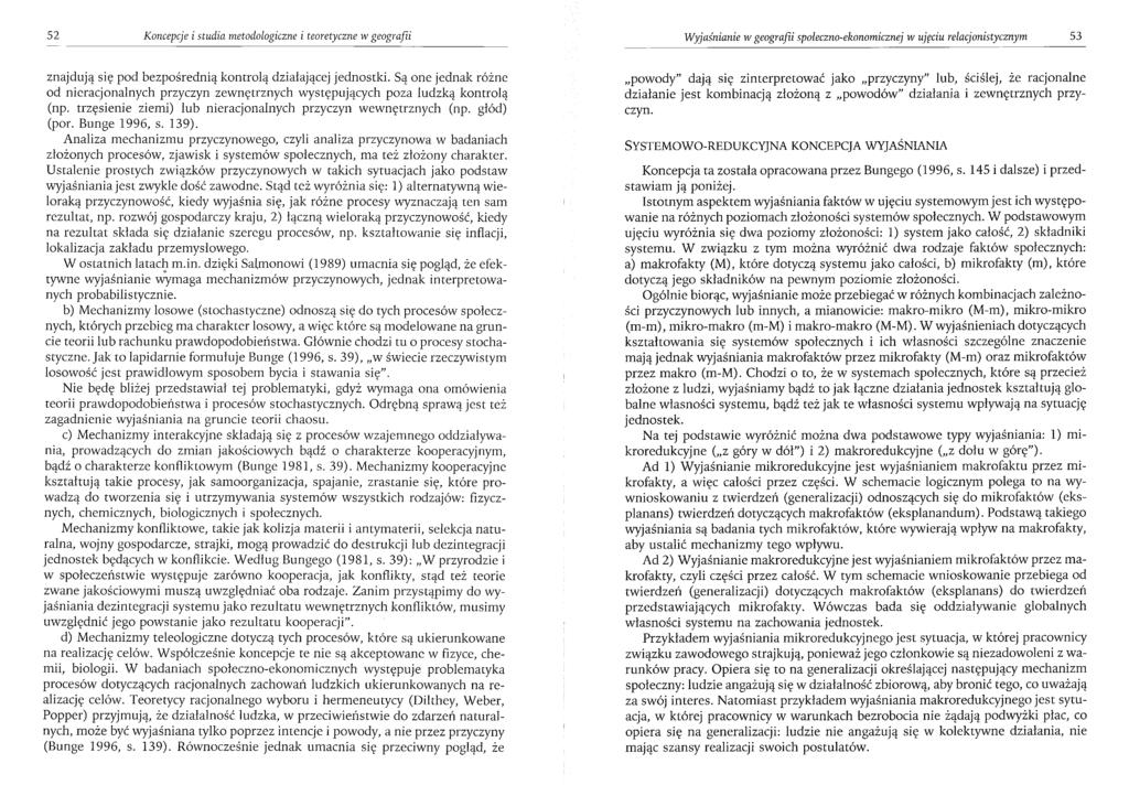 52 Koncepcje i studia metodologiczne i teoretyczne w geografii Wyjaśnianie w geografii społeczno-ekonomicznej w ujęciu relacjonistycznym 53 znajdują się pod bezpośrednią kontrolą działającej