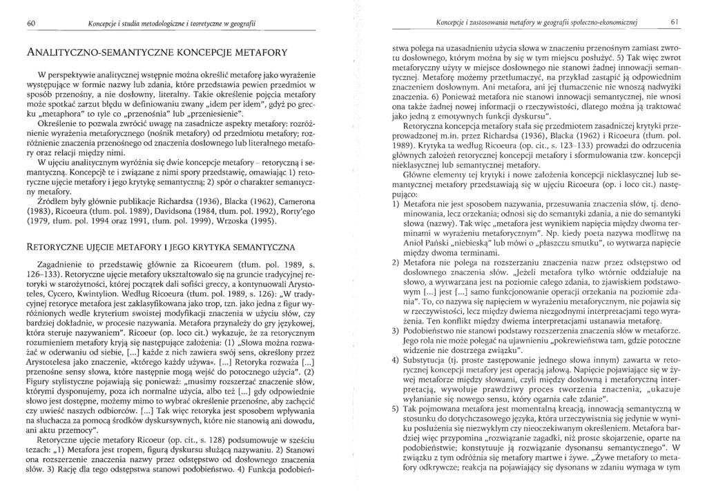 60 Koncepcje i studia metodologiczne i teoretyczne w geografii Koncepcje i zastosowania metafory w geografii społeczno-ekonomicznej 61 ANALITYCZNO-SEMANTYCZNE KONCEPCJE METAFORY W perspektywie