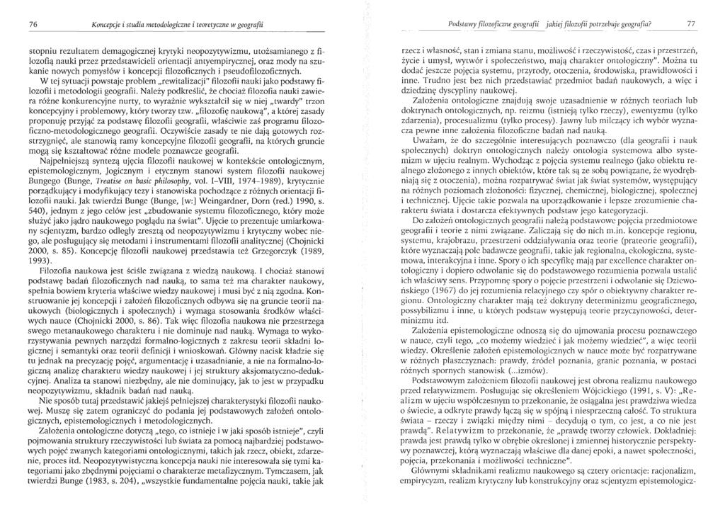 76 Koncepcje i studia metodologiczne i teoretyczne w geografii Podstawy filozoficzne geografii ~ jaki~j filozofii potrzebuje geografia?