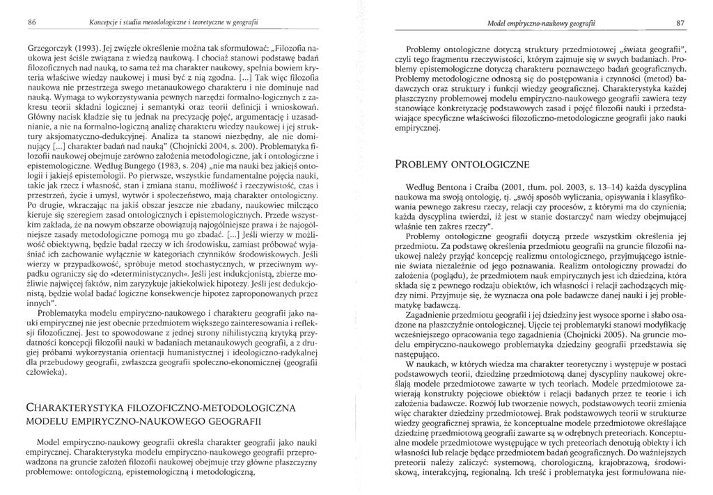 86 Koncepcje i studia metodologiczne i teoretyczne w geografii Model empiryczno-naukowy geografii 87 Grzegorczyk (1993).