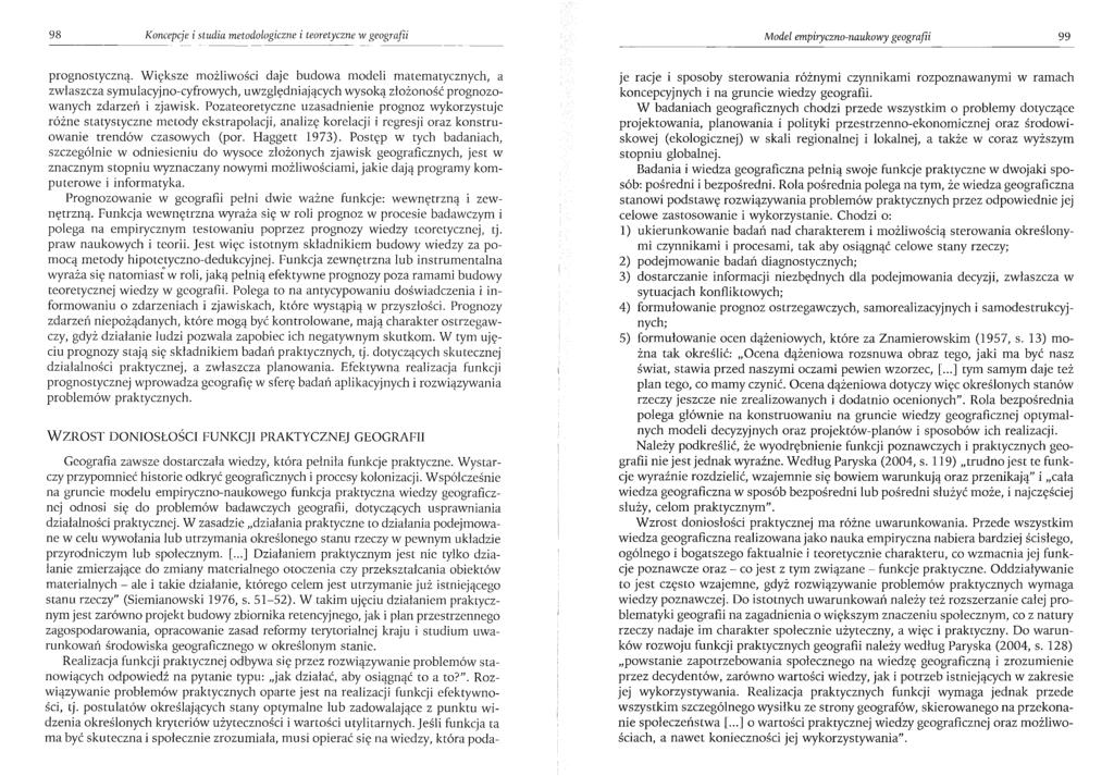 98 Koncepcje i studia metodologiczne i teoretyczne w geografii Model empiryczno-naukowy geografii 99 prognostyczną.