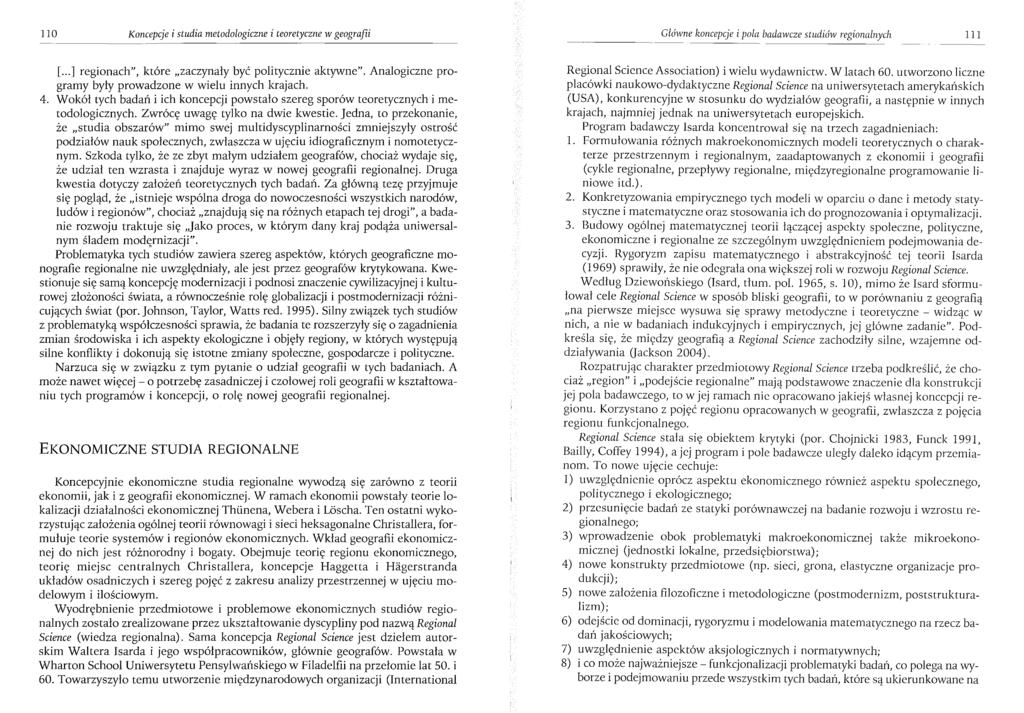 110 Koncepcje i studia metodologiczne i teoretyczne w geografii Główne koncepcje i pola badawcze studiów regionalnych 111 [... ] regionach", które "zaczynały być politycznie aktywne".