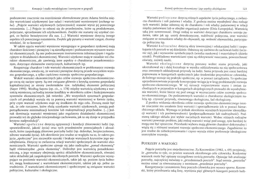 122 Koncepcje i studia metodologiczne i teoretyczne w geografii Rozwój społeczno-ekonomiczny i jego aspekty aksjologiczne 123 podstawowe znaczenie ma rozróżnienie sformułowane przez Adama Smitha
