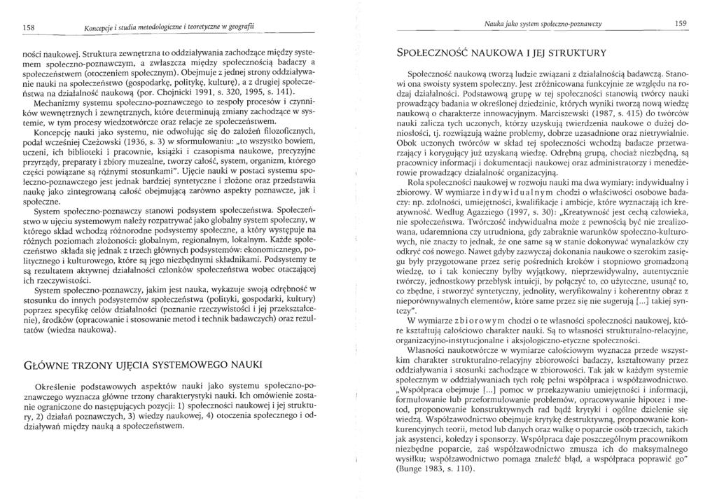 158 Koncepcje i studia metodologiczne i teoretyczne w geografii Nauka jako system społeczno-poznawczy 159 n ości naukowej.