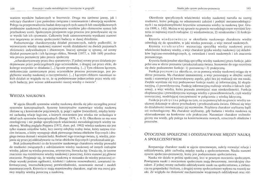 164 Koncepcje i studia metodologiczne i teoretyczne w geografii Nauka jako system społeczno-poznawczy 165 waniem wyników badawczych w Internecie.