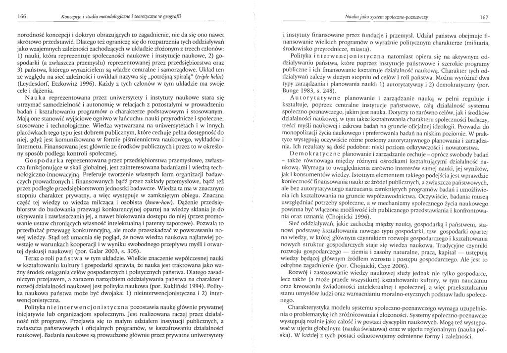 166 Koncepcje i studia metodologiczne i teoretyczne w geografii Nauka jako system społeczno-poznawczy 167 noradność koncepcji i doktryn obrazujących to zagadnienie, nie da się ono nawet skrótowo