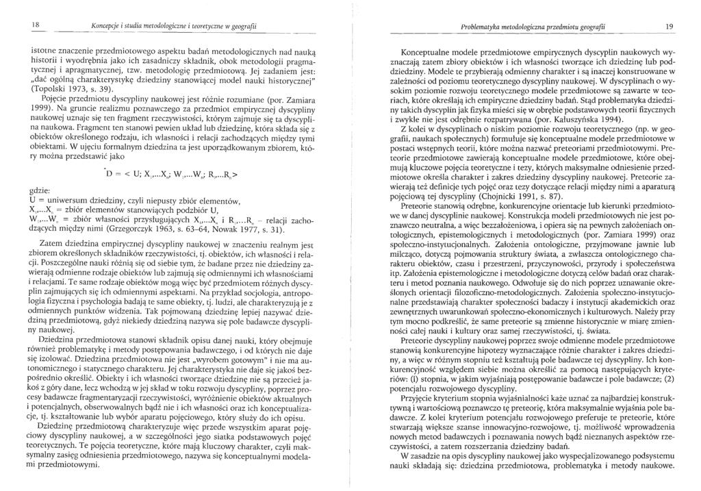 18 Koncepcje i studia metodologiczne i teoretyczne w geografii Problematyka metodologiczna przedmiotu geografii 19 istotne znaczenie przedmiotowego aspektu badań metodologicznych nad nauką historii i