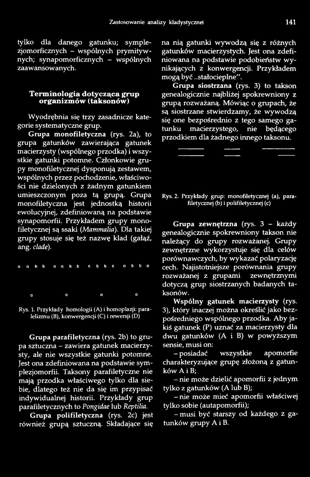 2a), to grupa gatunków zawierająca gatunek macierzysty (wspólnego przodka) i wszystkie gatunki potomne.