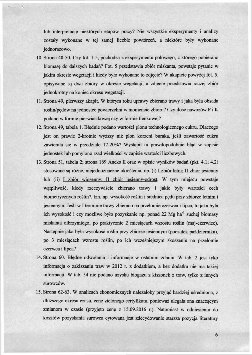 lub interpretację niektórych etapów pracy? Nie wszystkie eksperymenty i analizy zostały wykonane w tej samej liczbie powtórzeń, a niektóre były wykonane jednorazowo. 10. Strona 48-50. Czy fot.