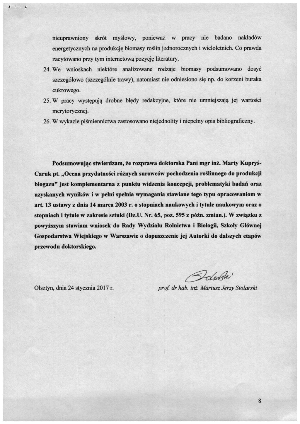 nieuprawniony skrót myślowy, ponieważ w pracy nie badano nakładów energetycznych na produkcję biomasy roślin jednorocznych i wieloletnich. Co prawda zacytowano przy tym internetową pozycję literatury.