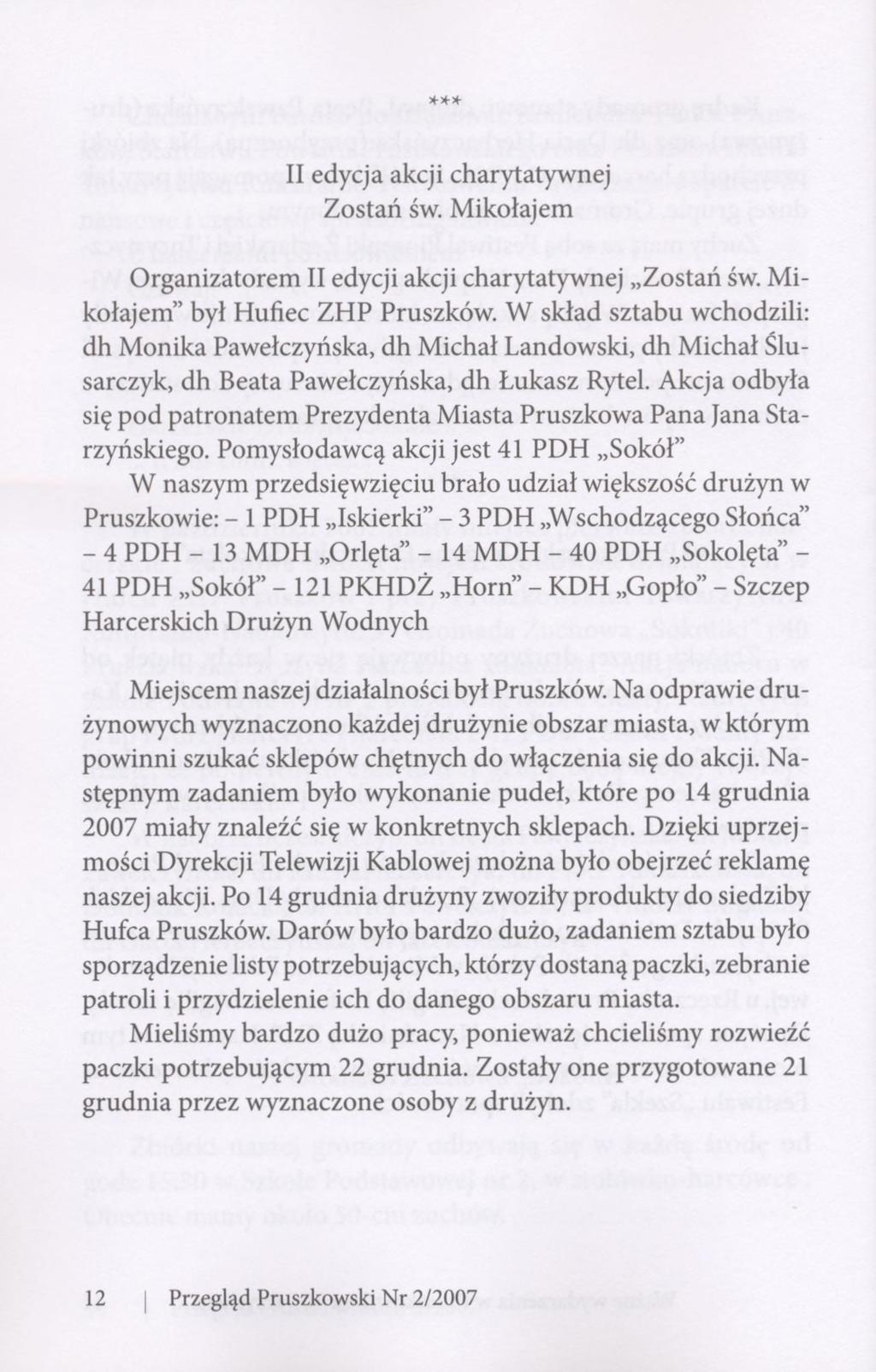 *** II edycja akcji charytatywnej Zostań św. Mikołajem Organizatorem II edycji akcji charytatywnej Zostań Św. Mikołajem" był Hufiec ZHP Pruszków.