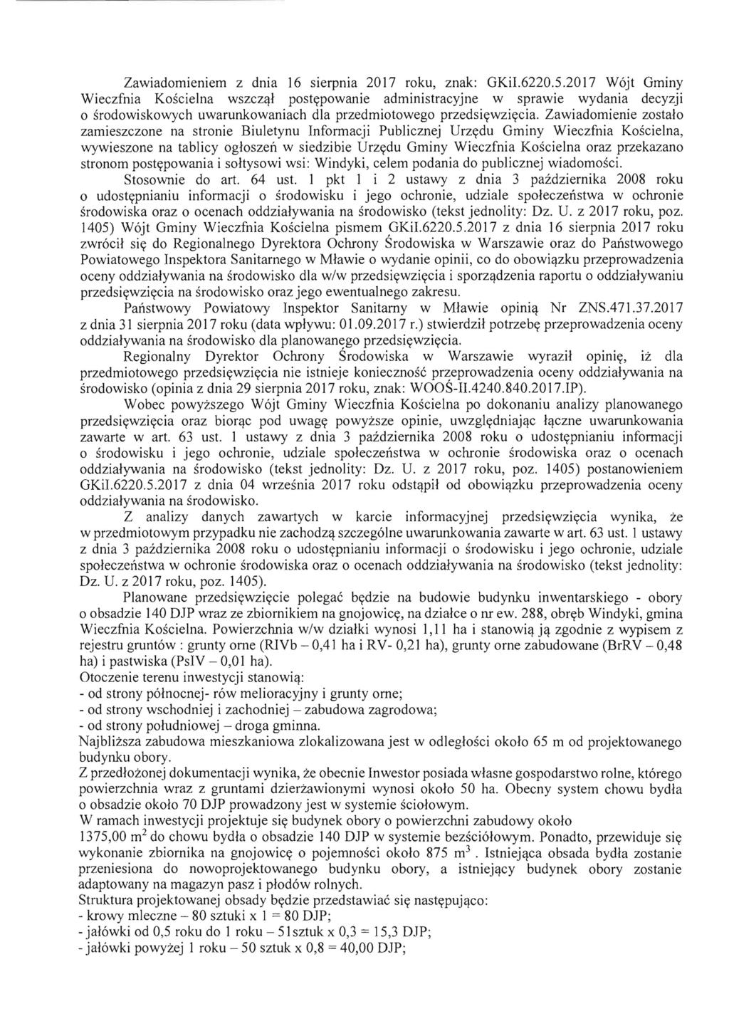 Zawiadomieniem z dnia 16 sierpnia 2017 roku, znak: GKi.6220.S.