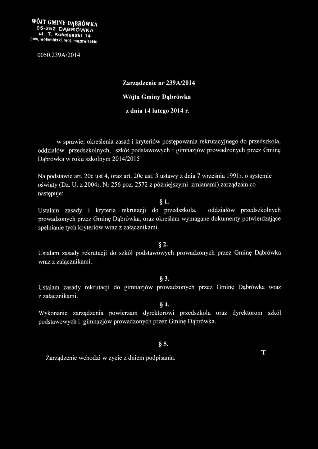 2014/2015 N a podstaw ie art. 20c ust 4, oraz art. 20e ust. 3 ustaw y z dnia 7 w rześnia 199 lr. o system ie oświaty (Dz. U. z 2004r. N r 256 poz.