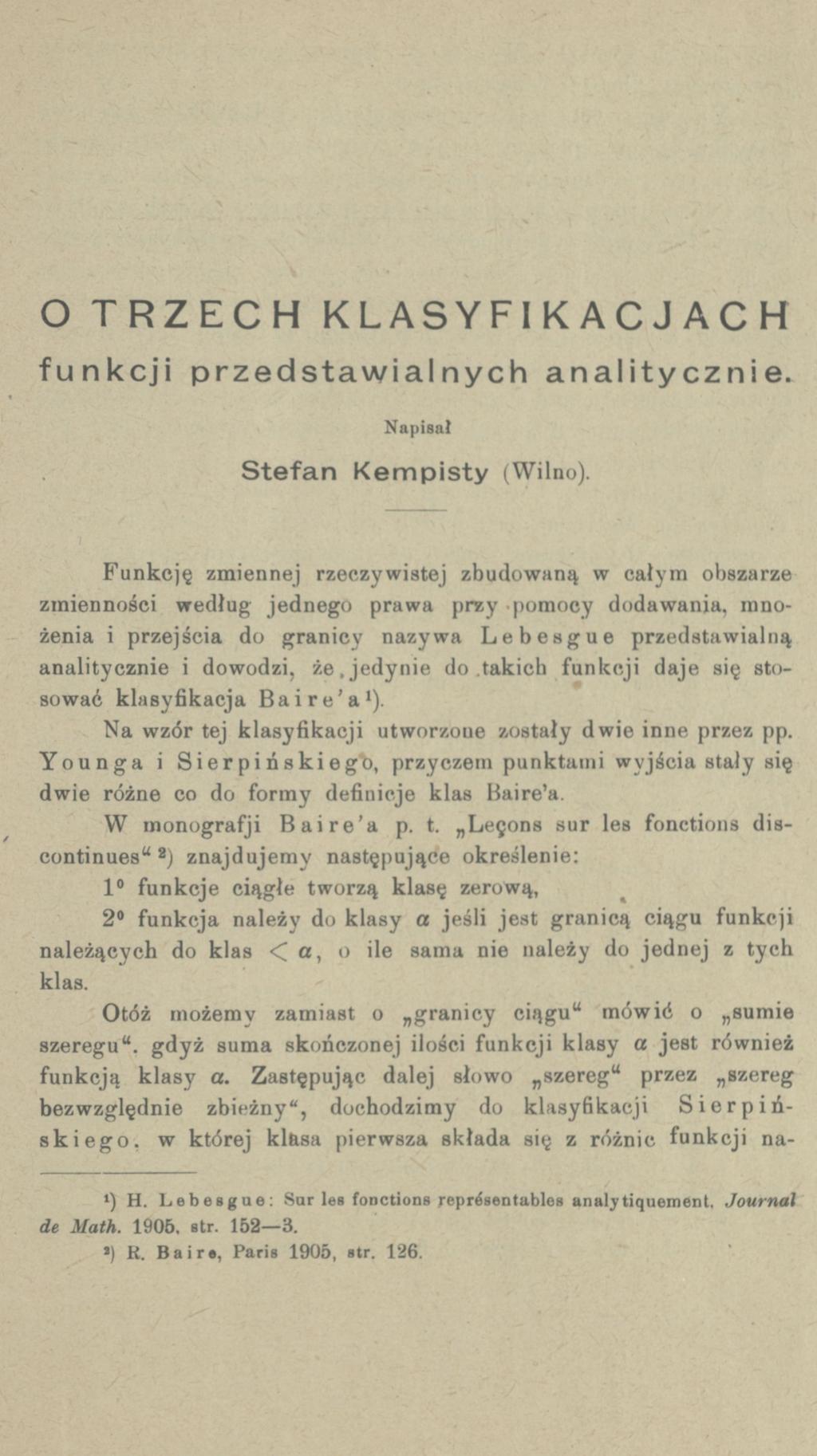 O TRZECH KLASYFIKACJACH funkcji przedstawialnych analitycznie. Napisał Stefan Kempisty (Wilno).