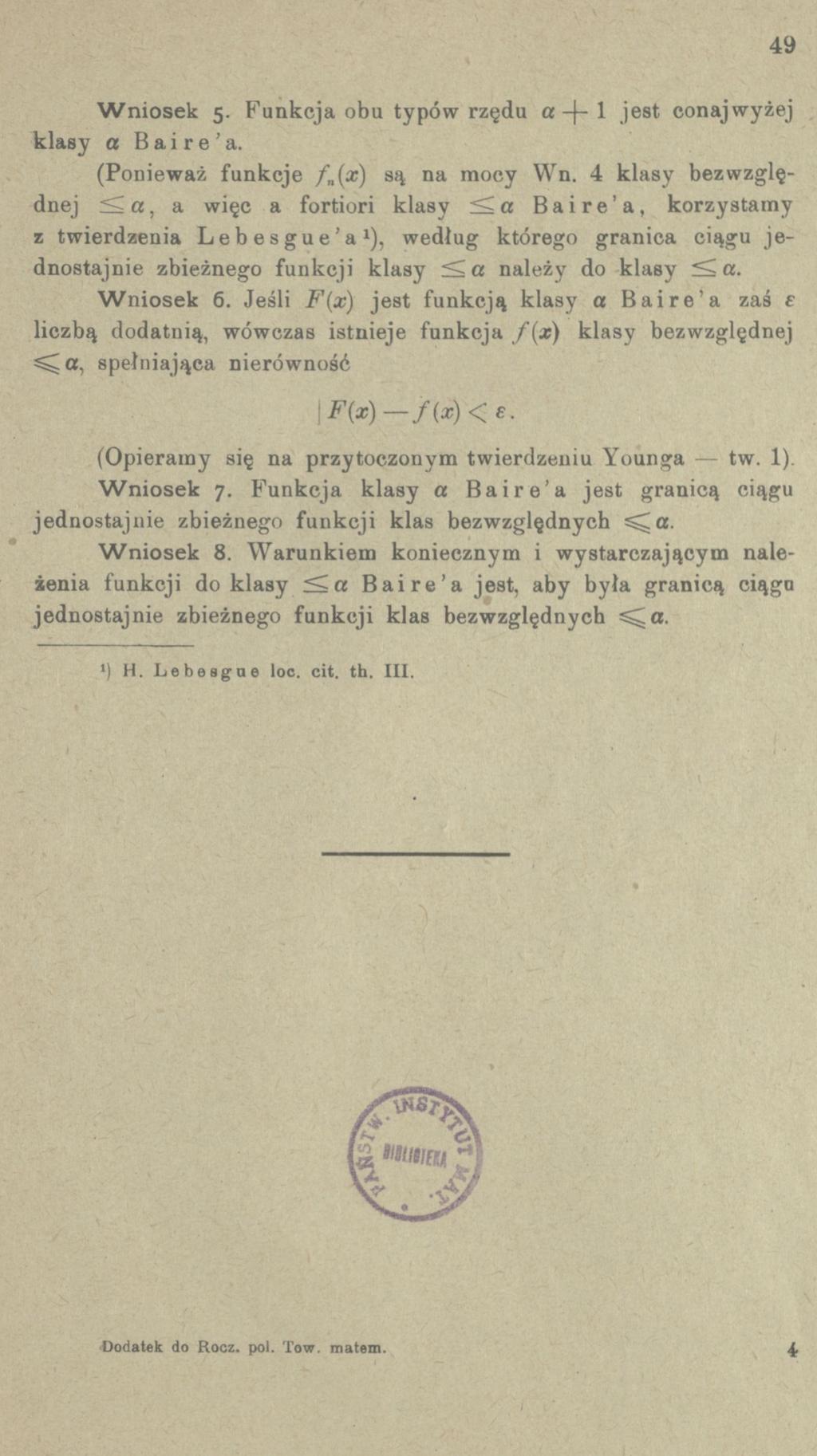49 Wniosek 5. Funkcja obu typów rzędu a -j- 1 jest conajwyżej klasy a B a i r e ' a. (Ponieważ funkcje / (x) są na mocy Wn.
