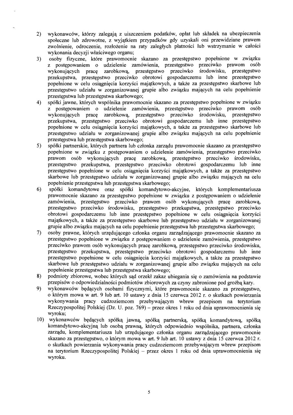 wykonawcow, kt6rzy zalegajq z uiszczeniem podatkow, oplat lub skladek na ubezpieczenia spoleczne lub zdrowotne, z wyjqkiem przypadkdw gdy uzyskali oni przewidziane prawem zwolnienie, odroczenie,