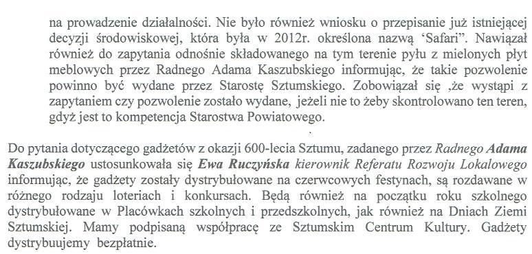 XLV Sesji Rady Miejskiej w Sztumie z dnia 14 czerwca 2017 roku 1. Radny Adam Kaszubski nawiązał do pytania Radnego Andrzeja Murawskiego odnośnie powstania nowej produkcji w Sztumskim Polu.