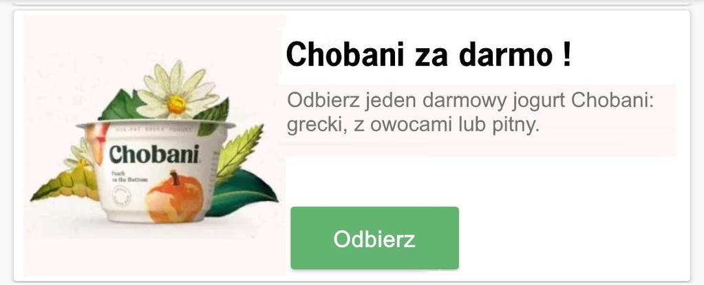 Tytuł: Chobani za darmo! Podpis pod tytułem: Odbierz jeden darmowy jogurt Chobani: grecki, z owocami lub pitny.